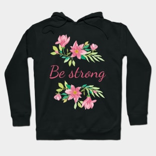 Be strong Hoodie